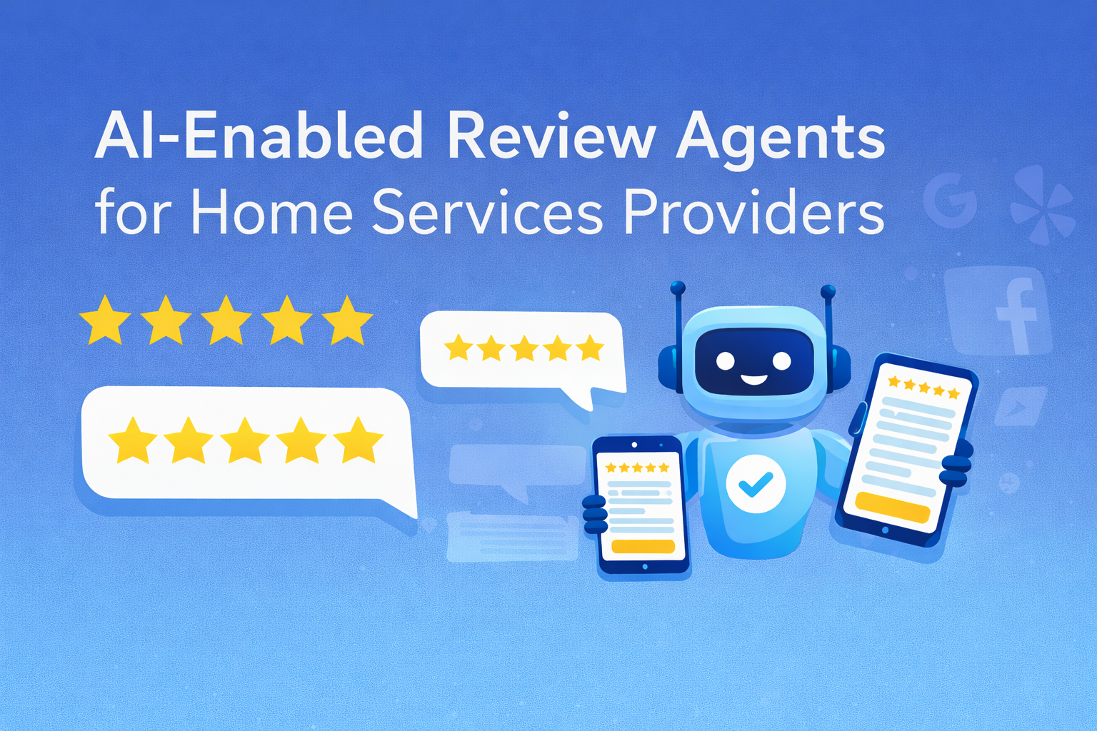 Discover how AI-enabled review agents help home services providers collect more reviews, boost online reputation, and improve visibility across major platforms.